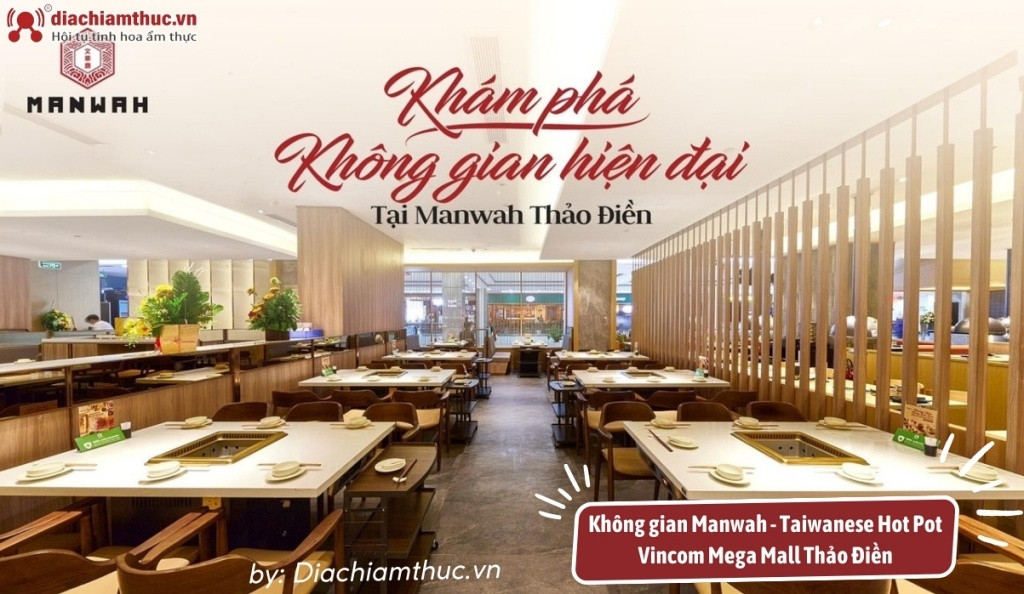 Lẩu Đài Loan tinh tế và đậm đà tại nhà hàng Manwah trong Vincom Thảo Điền