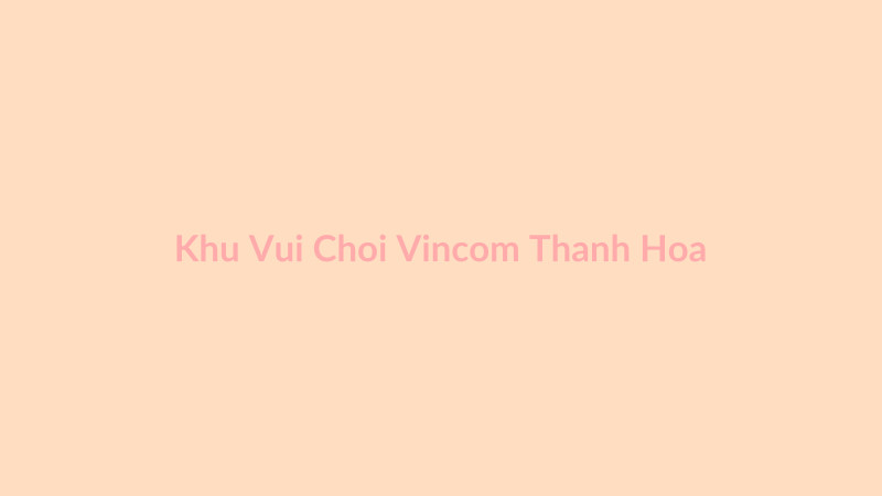 Khu vui chơi giải trí trong trung tâm thương mại
