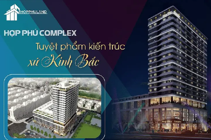 Đánh Giá Chi Tiết Và Bảng Giá Cập Nhật Dự Án Chung Cư Hợp Phú Bắc Ninh
