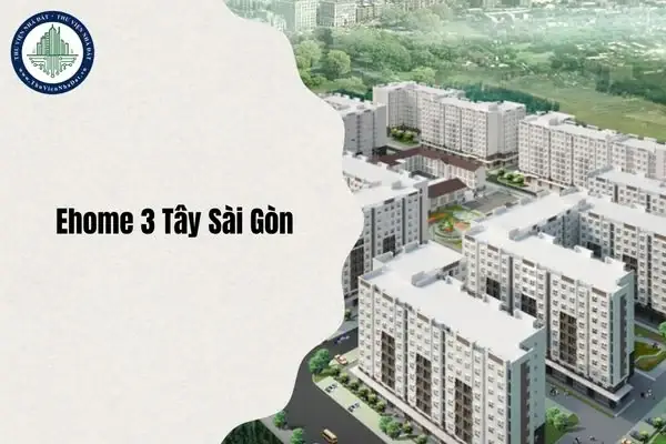 Cập Nhật Địa Chỉ Và Thông Tin Chi Tiết Nhất Về Chung Cư Ehome 3