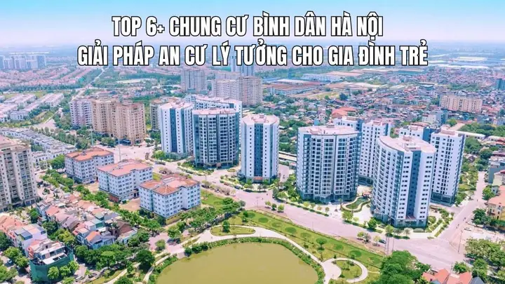 Top 10 Chung Cư Giá Rẻ Hà Nội Ở Ngay: Đánh Giá Chi Tiết & Lựa Chọn Thông Minh