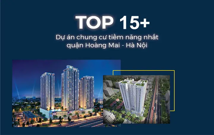 Top 10+ Chung Cư Quận Hoàng Mai: Đánh Giá Chi Tiết Về Vị Trí, Giá Bán & Tiện Ích