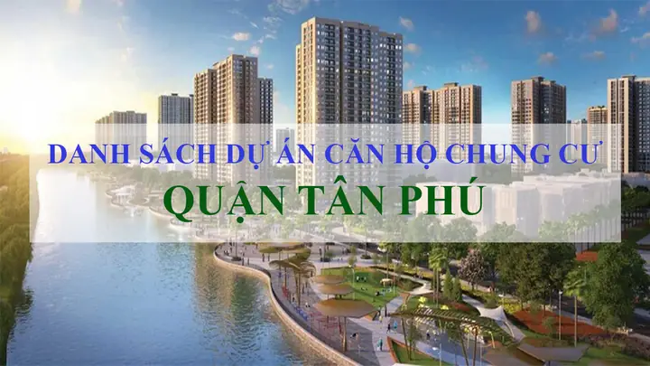 Top 10+ Chung Cư Quận Tân Phú Phổ Biến Nhất 2026: Đánh Giá Chi Tiết & So Sánh