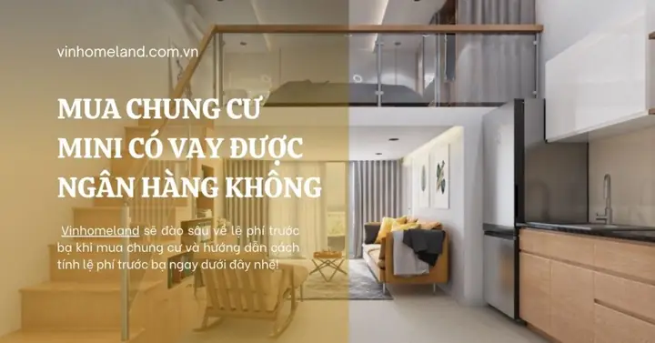 Mua Chung Cư Mini Có Vay Được Ngân Hàng Không? Giải Đáp Chi Tiết Và Thực Tế
