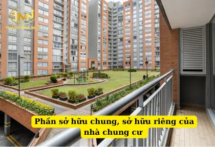 Tìm Hiểu Chi Tiết Về Phần Sở Hữu Chung Trong Nhà Chung Cư: Quy Định Và Thực Tiễn