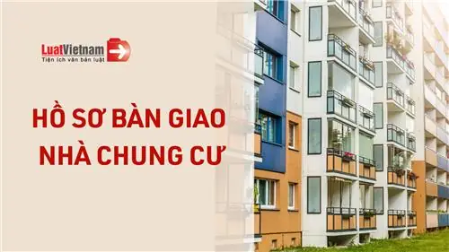 Quy Trình Bàn Giao Nhà Chung Cư: Hướng Dẫn Chi Tiết Từ A Đến Z