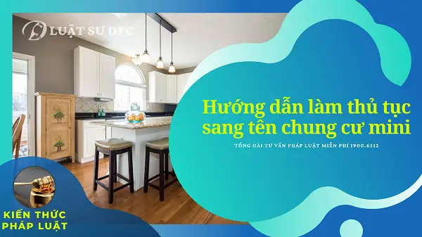Hướng Dẫn Chi Tiết Thủ Tục Sang Tên Chung Cư Mini Và Những Lưu Ý Pháp Lý Quan Trọng